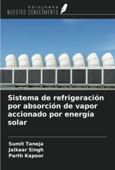 Sistema de refrigeración por absorción de vapor accionado por energía solar