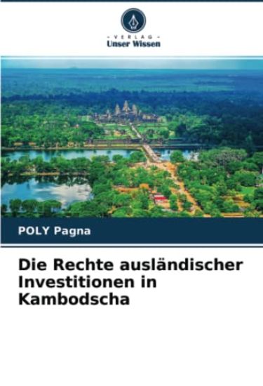 Die Rechte ausländischer Investitionen in Kambodscha