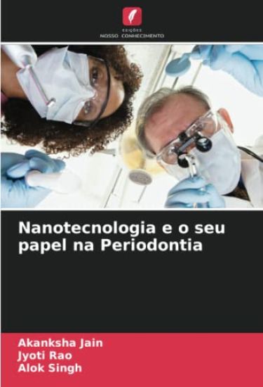 Nanotecnologia e o seu papel na Periodontia