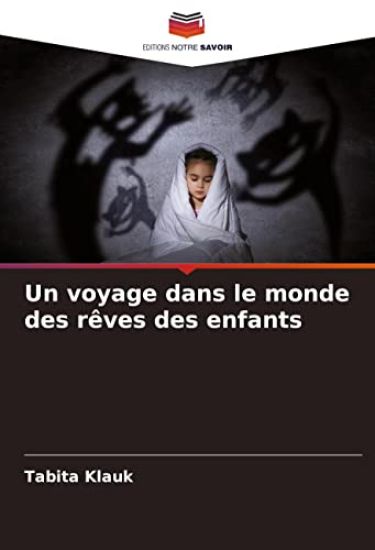 Un voyage dans le monde des rêves des enfants