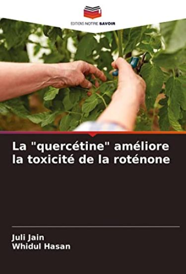 La "quercétine" améliore la toxicité de la roténone