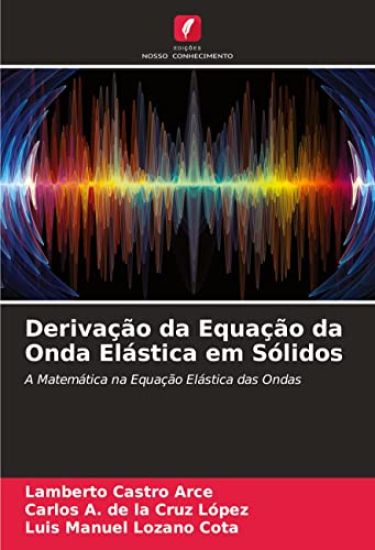 Derivação da Equação da Onda Elástica em Sólidos
