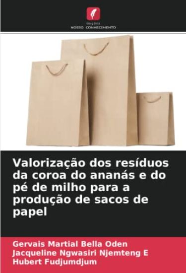 Valorização dos resíduos da coroa do ananás e do pé de milho para a produção de sacos de papel