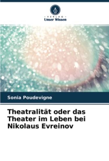 Theatralität oder das Theater im Leben bei Nikolaus Evreinov