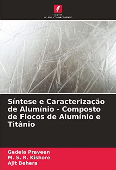Síntese e Caracterização de Alumínio - Composto de Flocos de Alumínio e Titânio