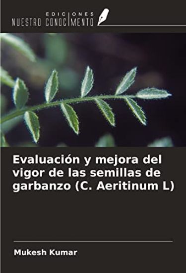 Evaluación y mejora del vigor de las semillas de garbanzo (C. Aeritinum L)
