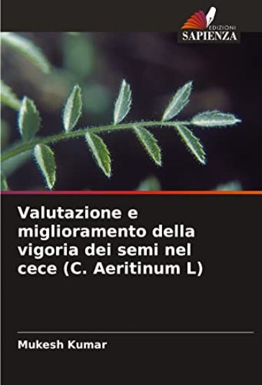 Valutazione e miglioramento della vigoria dei semi nel cece (C. Aeritinum L)