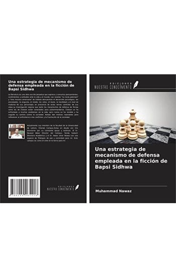 Una estrategia de mecanismo de defensa empleada en la ficción de Bapsi Sidhwa