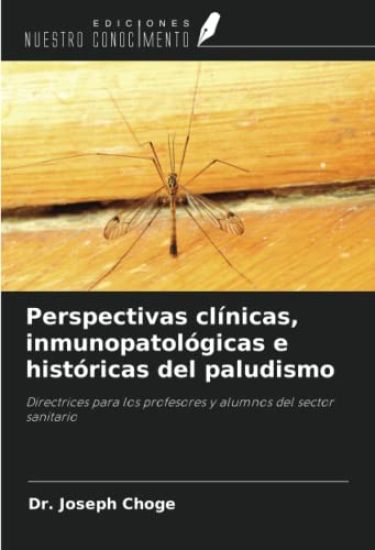 Perspectivas clínicas, inmunopatológicas e históricas del paludismo