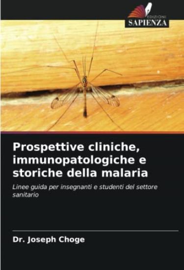 Prospettive cliniche, immunopatologiche e storiche della malaria