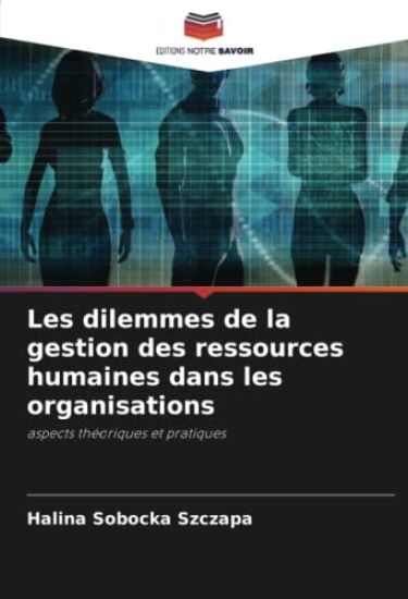 Les dilemmes de la gestion des ressources humaines dans les organisations