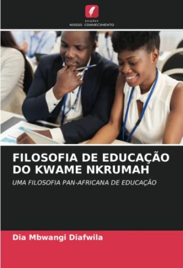 FILOSOFIA DE EDUCAÇÃO DO KWAME NKRUMAH