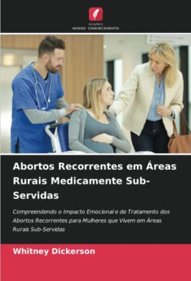 Abortos Recorrentes em Áreas Rurais Medicamente Sub-Servidas