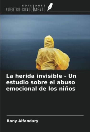 La herida invisible - Un estudio sobre el abuso emocional de los niños