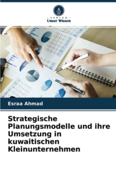 Strategische Planungsmodelle und ihre Umsetzung in kuwaitischen Kleinunternehmen