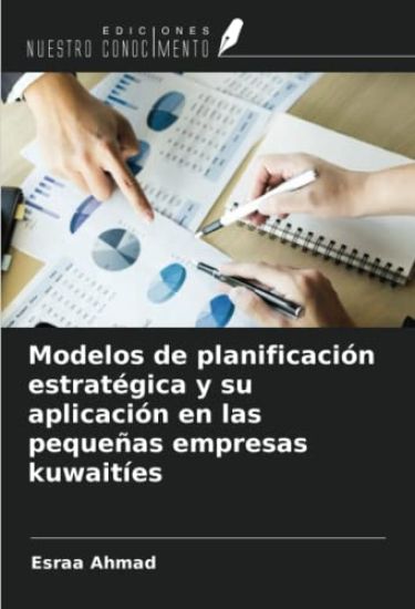 Modelos de planificación estratégica y su aplicación en las pequeñas empresas kuwaitíes