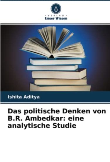 Das politische Denken von B.R. Ambedkar: eine analytische Studie