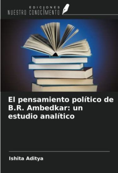 El pensamiento político de B.R. Ambedkar: un estudio analítico