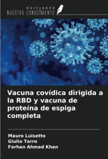 Vacuna covídica dirigida a la RBD y vacuna de proteína de espiga completa