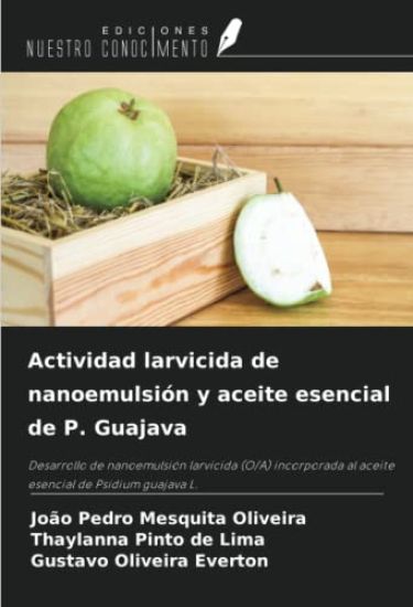 Actividad larvicida de nanoemulsión y aceite esencial de P. Guajava