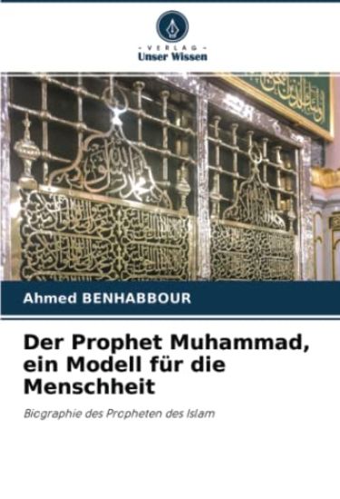 Der Prophet Muhammad, ein Modell für die Menschheit