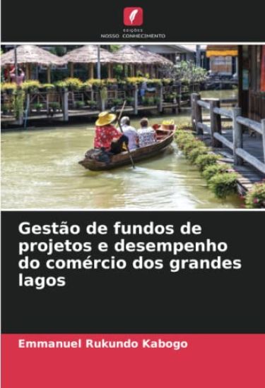 Gestão de fundos de projetos e desempenho do comércio dos grandes lagos