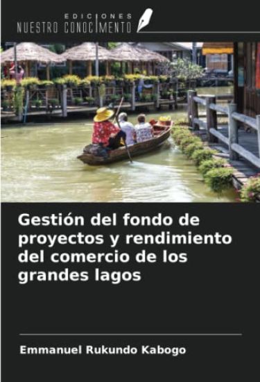 Gestión del fondo de proyectos y rendimiento del comercio de los grandes lagos