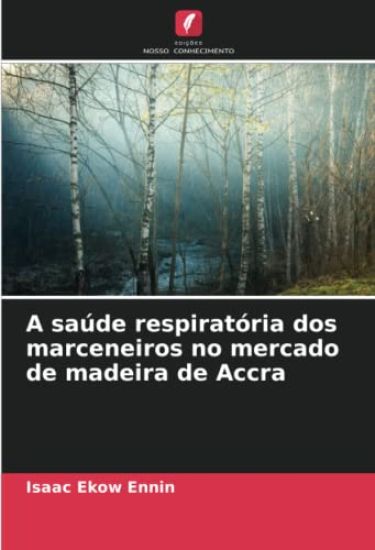 A saúde respiratória dos marceneiros no mercado de madeira de Accra