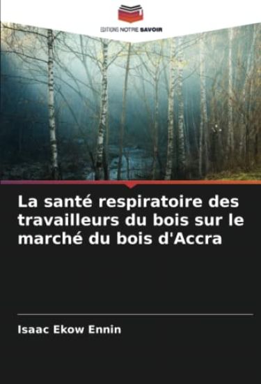 La santé respiratoire des travailleurs du bois sur le marché du bois d'Accra