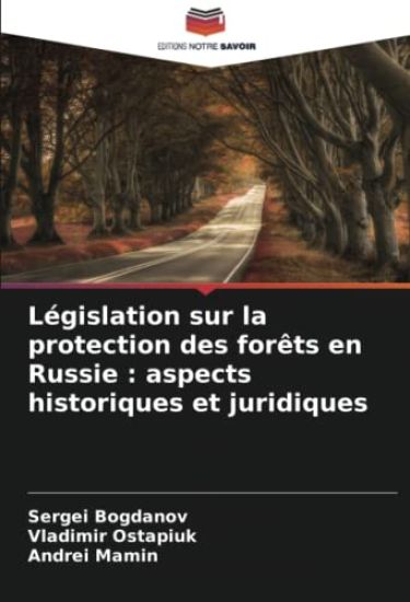 Législation sur la protection des forêts en Russie : aspects historiques et juridiques