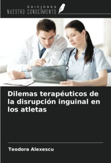 Dilemas terapéuticos de la disrupción inguinal en los atletas