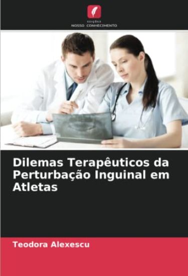 Dilemas Terapêuticos da Perturbação Inguinal em Atletas