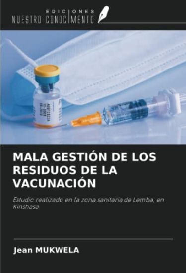 MALA GESTIÓN DE LOS RESIDUOS DE LA VACUNACIÓN
