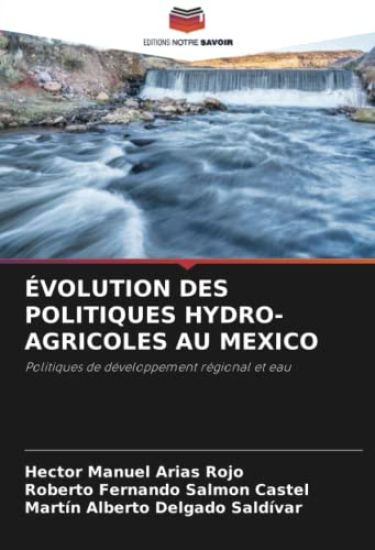 ÉVOLUTION DES POLITIQUES HYDRO-AGRICOLES AU MEXICO