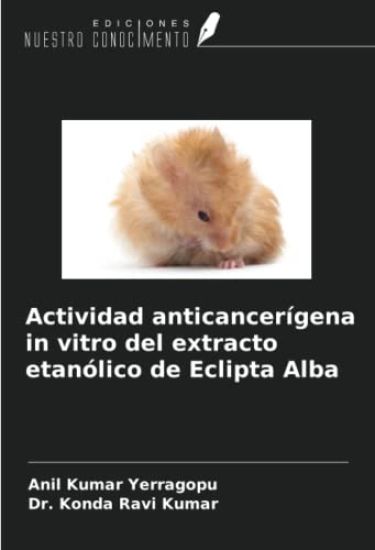 Actividad anticancerígena in vitro del extracto etanólico de Eclipta Alba