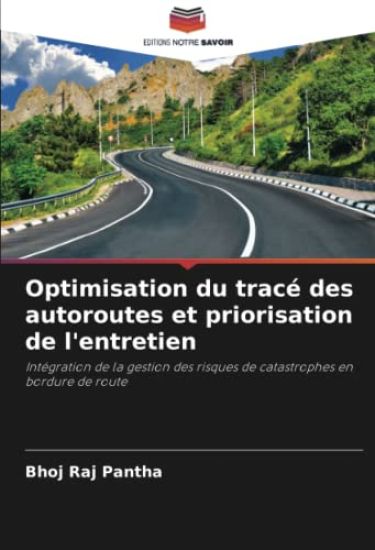 Optimisation du tracé des autoroutes et priorisation de l'entretien