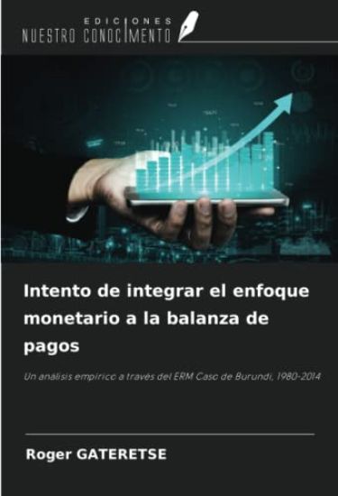 Intento de integrar el enfoque monetario a la balanza de pagos