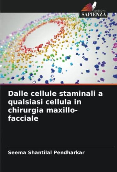 Dalle cellule staminali a qualsiasi cellula in chirurgia maxillo-facciale