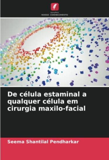 De célula estaminal a qualquer célula em cirurgia maxilo-facial