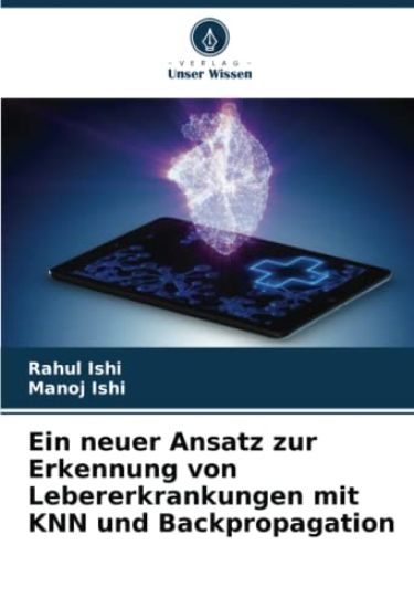 Ein neuer Ansatz zur Erkennung von Lebererkrankungen mit KNN und Backpropagation