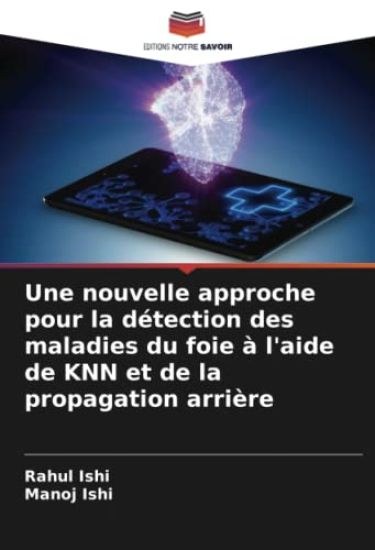 Une nouvelle approche pour la détection des maladies du foie à l'aide de KNN et de la propagation arrière