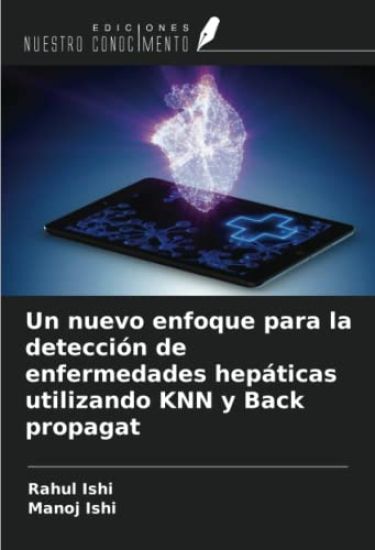Un nuevo enfoque para la detección de enfermedades hepáticas utilizando KNN y Back propagat