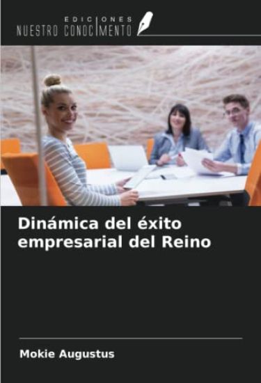 Dinámica del éxito empresarial del Reino