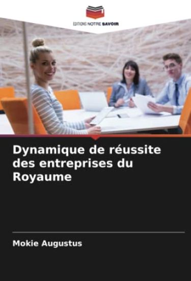 Dynamique de réussite des entreprises du Royaume