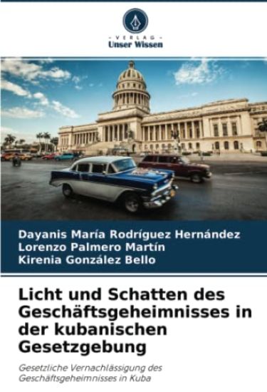 Licht und Schatten des Geschäftsgeheimnisses in der kubanischen Gesetzgebung