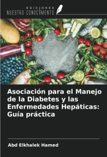 Asociación para el Manejo de la Diabetes y las Enfermedades Hepáticas: Guía práctica