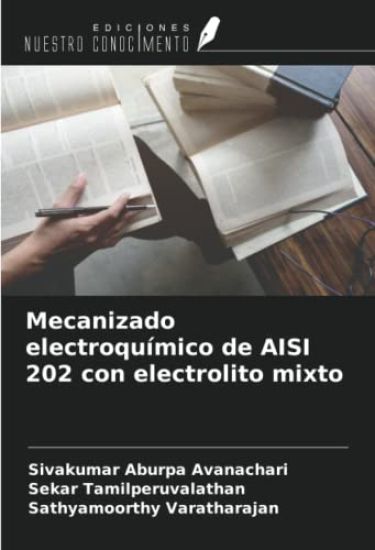 Mecanizado electroquímico de AISI 202 con electrolito mixto