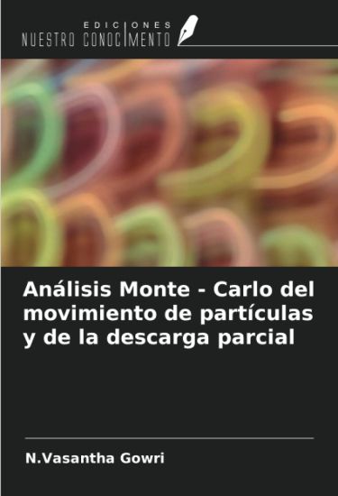 Análisis Monte - Carlo del movimiento de partículas y de la descarga parcial