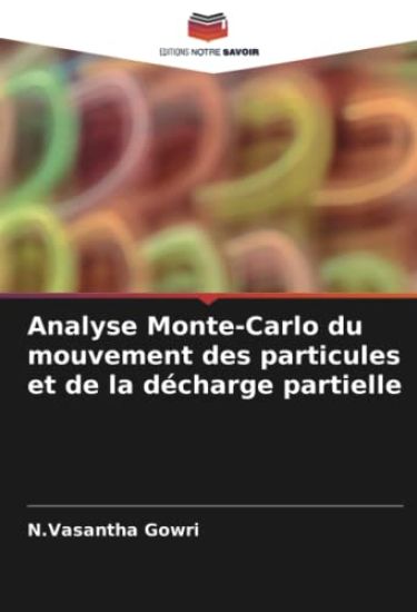 Analyse Monte-Carlo du mouvement des particules et de la décharge partielle