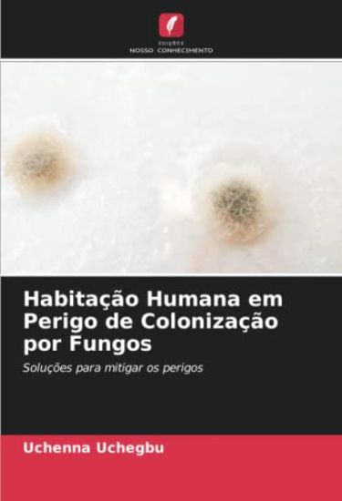 Habitação Humana em Perigo de Colonização por Fungos